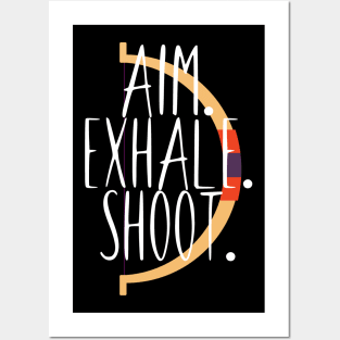 Archery aim. exhale. shoot. Posters and Art